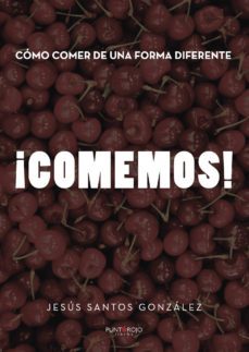 como comer de una forma diferente. acomemos!-jesus santos gonzalez-9788417479268