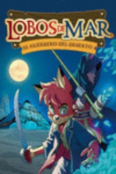 lobos de mar nº 4: el guerrero del desierto-9788417615468
