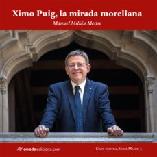 ximo puig, la mirada morellana-manuel milian mestre-9788417638368