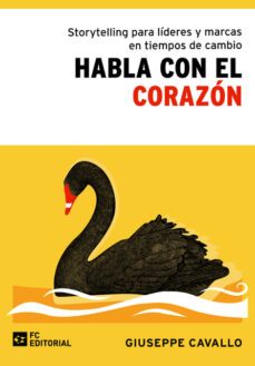 Imagen Principal de HABLA CON EL CORAZÓN. STORYTELLING PARA LÍDERES Y MARCAS EN TIEMP OS DE CAMBIO