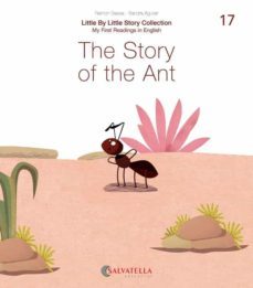 little by little (ratito ratito) 17.-the story of the ant-ramon bassa i martin-sandra aguilar-9788417841768