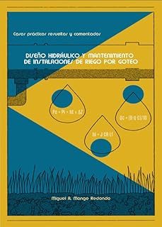 diseño hidraulico y mantenimiento de instalaciones de riego por g oteo-miguel angel monge redondo-9788417884468