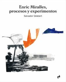 enric miralles. procesos y experimentos-salvador gilabert sanz-9788417905668