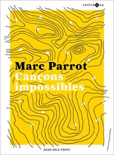 cançons impossibles-marc parrot-9788417909468