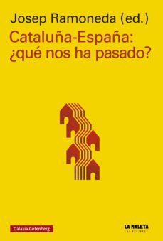 cataluña-españa: ¿que nos ha pasado? (ebook)-9788417971168
