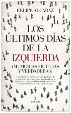 los ultimos dias de la izquierda (ebook)-felipe alcaraz-9788418089268