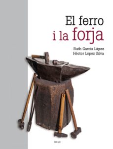 el ferro i la forja-ruth garcia lopez-hector lopez silva-9788418096068