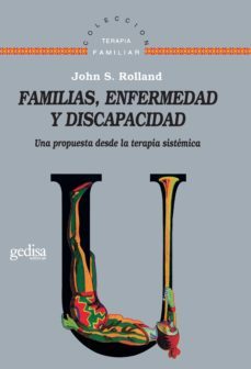 familias, enfermedad y discapacidad. una propuesta desde la terapia sistémica (ebook)-john s. rolland-9788418193668