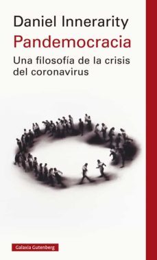 pandemocracia. una filosofía de la crisis del coronavirus-daniel innerarity-9788418218668