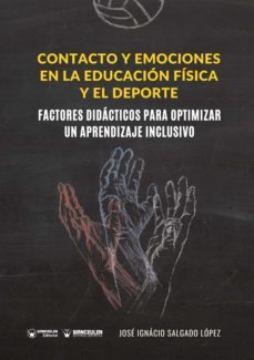 contacto y emociones en la educacion fisica y el deporte. factores didacticas para optimizar un aprendizaje inclusivo (ebook)-9788418262968
