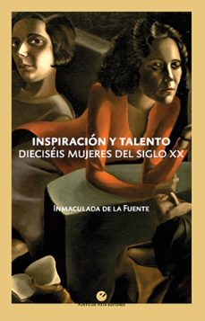 inspiracion y talento: dieciseis mujeres del siglo xx-9788418322068
