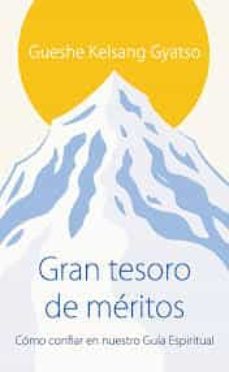 gran tesoro de meritos: la practica de confiar en el guia espiritual-gueshe kelsang gyatso-9788418368868