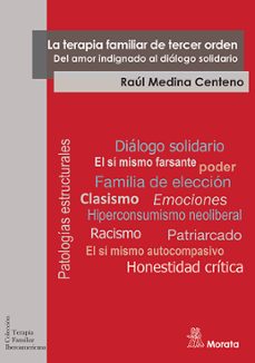 la terapia familiar de tercer orden. del amor indignado al dialog o solidario-raul medina-9788418381768