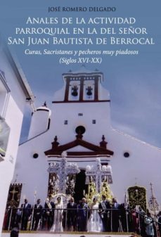 anales de la actividad parroquial en la del señor san juan-jose romero delgado-9788418416668
