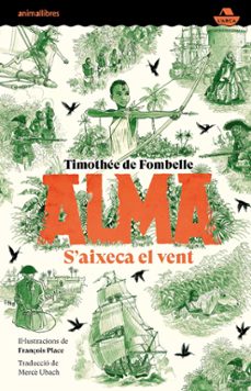 alma. s aixeca el vent-timothee de fombelle-9788418592768