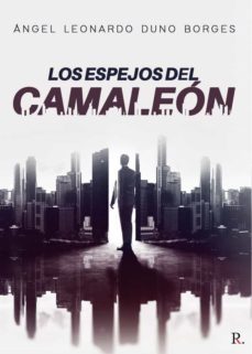 los espejos del camaleon-angel leonardo duno borges-9788418721168
