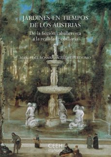 jardines en tiempos de los austrias-maria del rosario aguilar perdomo-9788418760068