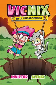 vicnix en la ciudad secreta (invictor y acenix 2)-9788418798368
