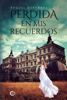 perdida en mis recuerdos-raquel hernandez-9788418832468