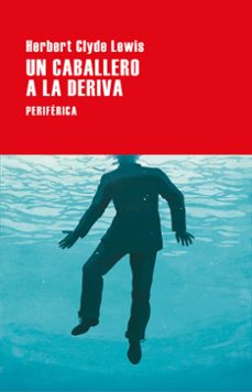 un caballero a la deriva-herbert clyde lewis-9788418838668