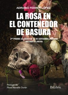 (i.b.d.) la rosa en el contenedor de basura-adriano ferrer lopez-9788418912368