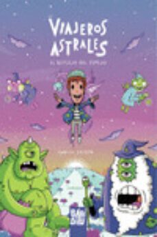 los viajeros astrales: el reflejo del espejo-marcelo seltzer-9788418996368