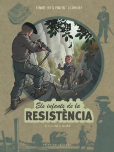 els infants de la resistencia 8. lluitar o morir-9788419007568