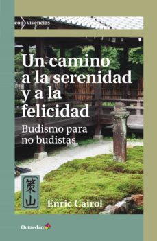 un camino a la serenidad y a la felicidad (ebook)-enric cairol ramon-9788419023568