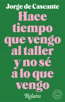hace tiempo que vengo al taller y no se a lo que vengo (ebook)-9788419172068