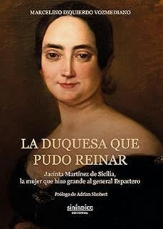 la duquesa que pudo reinar-marcelino izquierdo vozmediano-9788419221568