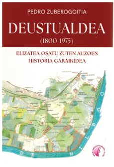 deustualdea (1800-1975). elizatea osatu zuten auzoen historia garaikidea-aitor zuberogoitia-9788419227768
