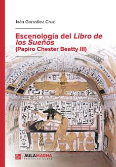 escenologia del libro de los sueños (papiro chester beatty iii)-9788419544568