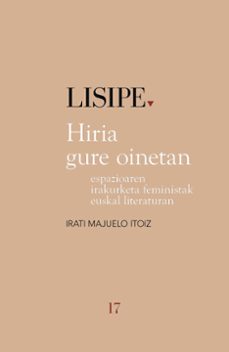 hiria gure oinetan - espazioaren irakurketa feministak euskal lit eraturan-irati majuelo itoiz-9788419570468