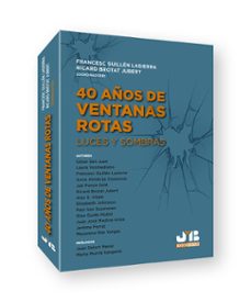 40 años de ventanas rotas: luces y sombras-francesc guillen lasierra-9788419580368