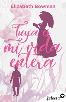 tuya es mi vida entera (ebook)-elizabeth bowman-9788419687968