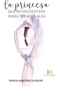 la princesa que no necessitava ningu per ser algu-noelia martinez gavalda-9788419701268