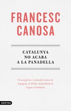 catalunya no acaba a la panadella-francesc canosa farran-9788419734068