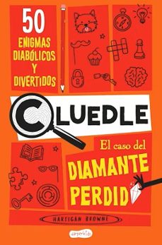 cluedle: el caso del diamante perdido: 50 enigmas diabolicos y divertidos (libro 1)-hartigan browne-9788419802668