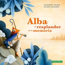 alba y el resplandor de la memoria-alexandra helmig-9788419829368
