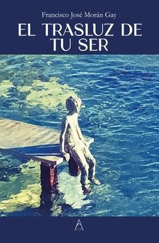 el trasluz de tu ser-francisco jose moran-9788419983268