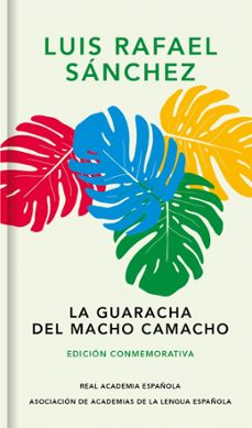 la guaracha del macho camacho (ed. conmemorativa)-luis rafael sanchez-9788420473468