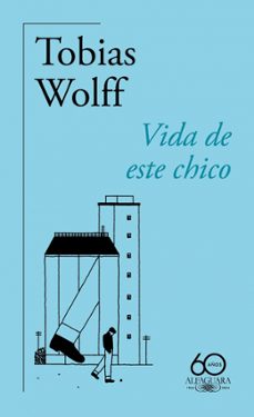 vida de este chico (60.º aniversario de alfaguara)-tobias woff-9788420478968