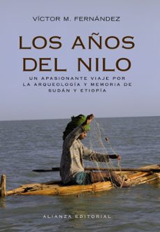 los años del nilo: arqueologia y memoria de sudan y etiopia-victor m. fernandez martinez-9788420653068