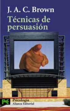 tecnicas de persuasion: de la propaganda al lavado de cerebro-j.a.c. brown-9788420657868
