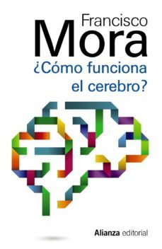 ¿como funciona el cerebro?-francisco mora-9788420683768