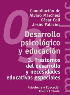 desarrollo psicologico y educacion (vol. 3) trastornos del desa rrollo y necesidades educativas especiales-jesus palacios-alvaro marchesi-9788420686868