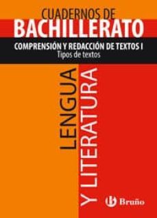cuaderno lengua y literatura bachillerato comprension y redaccion de textos i. tipos de textos-9788421660768