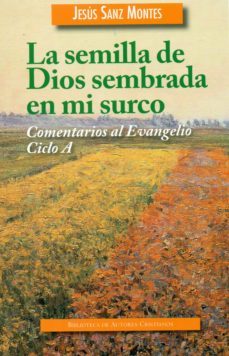 la semilla de dios sembrada en mi surco-jesus sanz montes-9788422019268