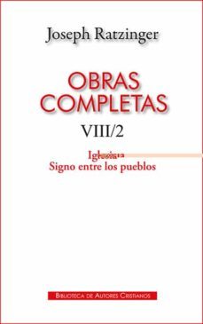 obras completas de joseph ratzinger. viii/2. iglesia signo entre los pueblos-joseph benedicto xvi ratzinger-9788422021568