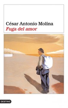 fuga del amor-cesar antonio molina-9788423337668